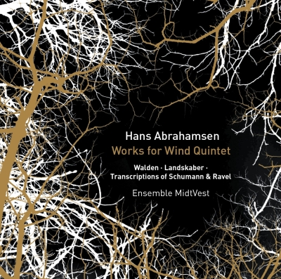 Hans Abrahamsen / Works for Wind Quintet / Transcriptions of Robert Schumann & Maurice Ravel // Ensemble MidtVest