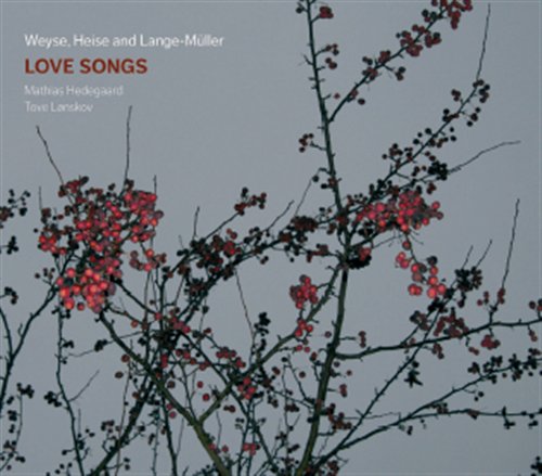 Mathias Hedegaard / Love Songs / Peter Heise, Christoph Weyse, Peter Lange-Müller