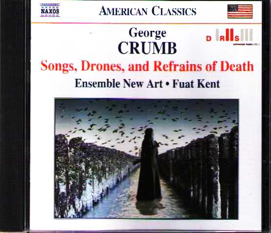 George Crumb / Songs, Drones and Refrains of Death