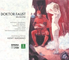 Ferruccio Busoni / Doktor Faust / Dietrich Fischer-Dieskau / Dietrich Henschel / Kim Begley / L’Opera National de Lyon / Kent Nagano