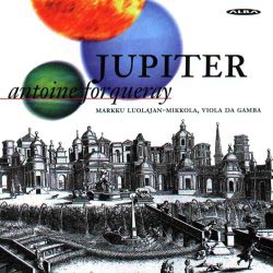 Antoine Forqueray / Jupiter / Markku Luolajan-Mikkola