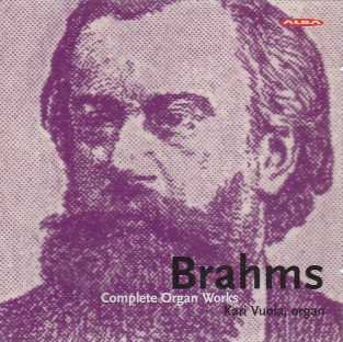 Johannes Brahms / Complete Organ Works / Kari Vuola