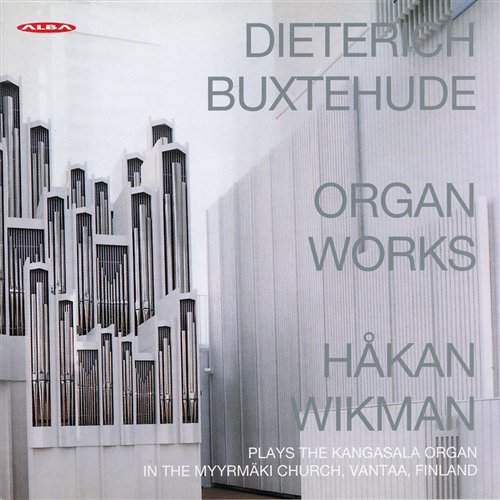 Dietrich Buxtehude / Organ Works // Håkan Wikman