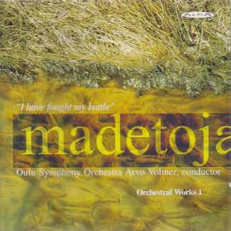 Leevi Madetoja / Orchestral Works 1 / Oulu Symphony Orchestra / Arvo Volmer