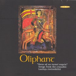 Oliphant / Deus ad un turnei enpris - lauluja ristiretkiltä