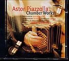 Astor Piazzolla / Chamber Works