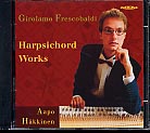 Girolamo Frescobaldi / Harpsichord Works / Aapo Häkkinen