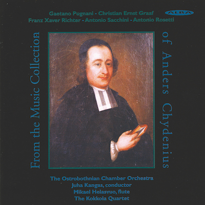 Ostrobothian Chamber Orchestra / From the Music Collection of Andreas Chydenius // Gaetano Pugnani / Christian Ernst Graaf / Franz Xaver Richter / Antonio Sacchini / Antonio Rosetti