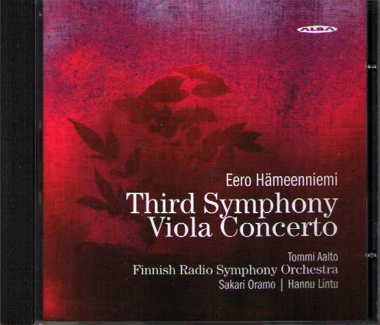 Eero Hämeenniemi / Symphony no. 3 / Viola Concerto // Tommi Aalto / Finnish Radio Symphony Orchestra / Sakari Oramo / Hannu Lintu