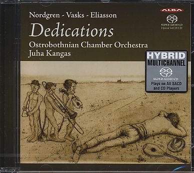 Pehr Henrik Nordgren / Peteris Vasks / Anders Eliasson / Dedications / Ostrobothnian CO / Juha Kangas
