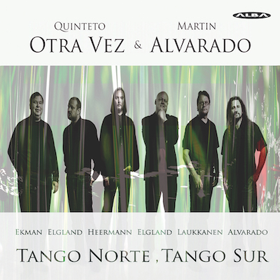 Quinteto Otra Vez / Martin Alvarado / Tango Norte, Tango Sur // Juan de Dios Filiberto / Aníbal Troilo / Astor Piazzolla / Héctor Stamponi / Toivo Kärki / Matti Laukkanen / José Ogivieki / Mariano Mores / Carlos Gardel