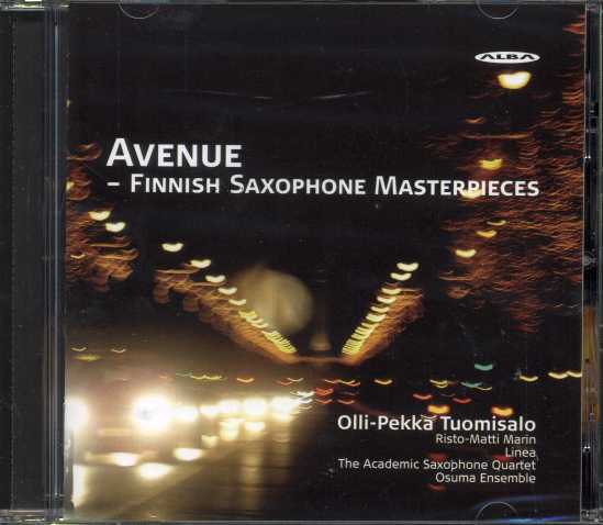 Olli-Pekka Tuomisalo / Avenue - Finnish Saxophone Masterpieces / Perttu Haapanen / Jarmo Sermilä / Kalevi Aho / Sampo Haapamäki / Kirmo Lintinen / Oliver Kohlenberg