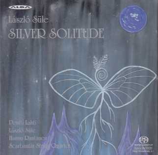 László Süle / Silver Solitude // Pentti Lahti / Scarbantia Quartet
