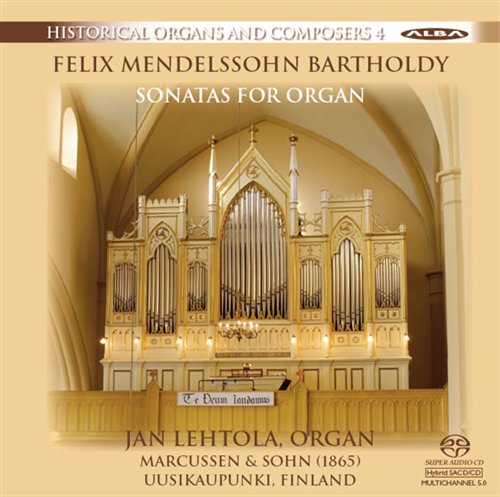 Felix Mendelssohn / Organ Sonatas // Jan Lehtola