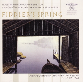 Ostrobothnian Chamber Orchestra / Fiddler's Spring // Einojuhani Rautavaara / Gustav Holst / Ture Rangström / Pehr Henrik Nordgren