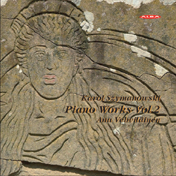 Karol Szymanowski / Piano Works vol. 2 // Anu Vehviläinen
