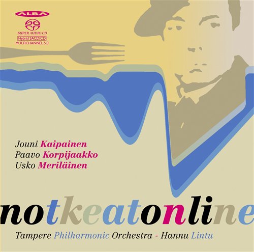Jouni Kaipainen / Paavo Korpijaakko / Usko Meriläinen / notkeatonline // Tampere Filharmonia / Hannu Lintu