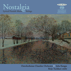 Nostalgia / Ostrobothnian Chamber Orchestra / Juha Kangas // Robert Kajanus / Jean Sibelius / Armas Järnefelt / Erkki Melartin / Väinö Raitio / Uuno Klami / Heino Kaski / Leevi Madetoja / Toivo Kuula