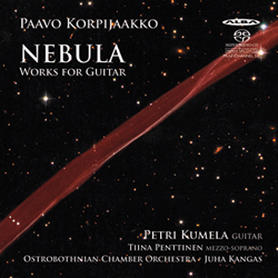 Paavo Korpijaakko / Nebula: Works for Guitar // Petri Kumela / Tiina Penttinen / Ostrobothnian Chamber Orchestra / Juha Kangas
