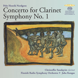Pehr Henrik Nordgren / Concerto for Clarinet, Folk Instruments and Small Orchestra / Symphony No 1 // Christoffer Sundqvist / Finnish Radio Symphony Orchestra / Juha Kangas