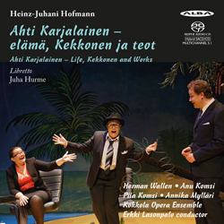 Heinz-Juhani Hofmann / Ahti Karjalainen - elämä, Kekkonen ja teot // Herman Wallen / Anu Komsi / Piia Komsi / Annika Mylläri / Kokkola Opera Ensemble / Erkki Lasonpalo