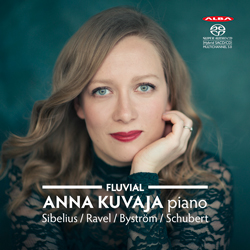 Anna Kuvaja / Fluvial // Jean Sibelius / Maurice Ravel / Thomas Byström / Franz Schubert