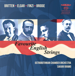 Ostrobothnian Chamber Orchestra / Sakari Oramo / Favourite English Strings // Benjamin Britten / Edward Elgar / Gerald Finzi / Frank Bridge