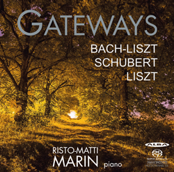 Risto-Matti Marin / Gateways // J.S. Bach / Franz Liszt / Franz Schubert