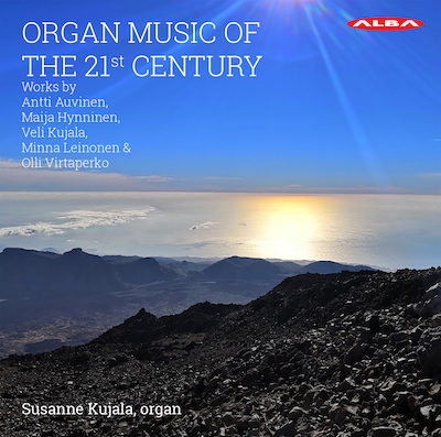 Susanne Kujala / Organ Music of the 21st Century // Veli Kujala / Maija Hynninen / Olli Virtaperko / Minna Leinonen / Antti Auvinen
