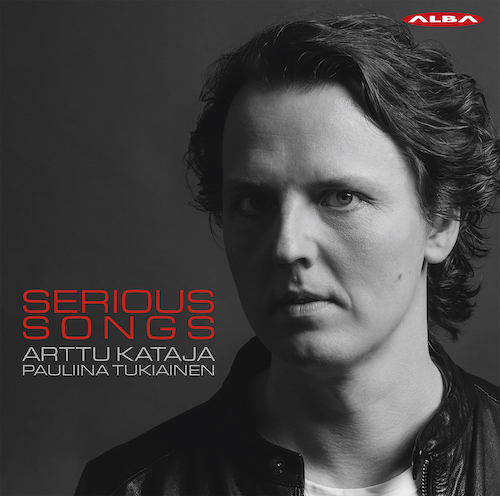 Arttu Kataja / Serious Songs // Jean Sibelius / Johannes Brahms / Robert Schumann / Toivo Kuula