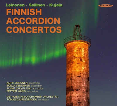 Minna Leinonen / Aulis Sallinen / Veli Kujala / Finnish Accordion Concertos // Ostrobothnian Chamber Orchestra / Tomas Djupsjöbacka / Sonja Vertainen / Janne Valkeajoki / Petteri Waris