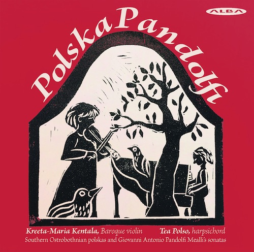 PolskaPandolfi - Southern Ostrobothnian Polskas and Giovanni Pandolfi's Sonatas // Kreeta-Maria Kentala / Tea Polso