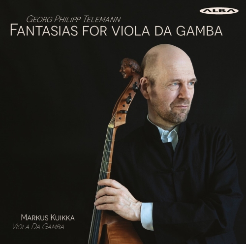 Georg Philipp Telemann / Fantasias for Viola da Gamba // Markus Kuikka