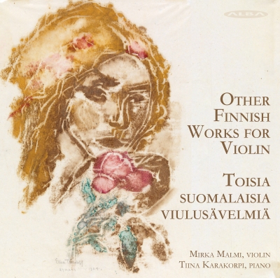 Mirka Malmi / Other Finnish Works for Violin // Agnes Tschetschulin / Ida Moberg / Minna von Knorring / Betzy Holmberg / Laura Netzel / Ingeborg von Bronsart