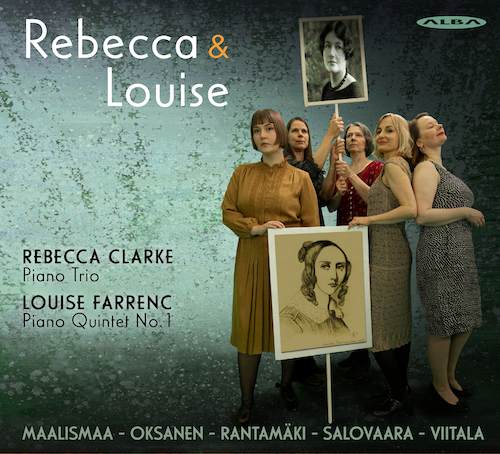 Rebecca Clarke / Piano Trio / Louise Farrenc / Piano Quintet no. 1 // Mirka Viitala / Reeta Maalismaa / Aino Oksanen / Tuija Rantamäki / Kati Salovaara