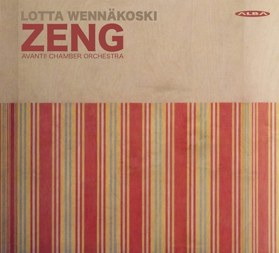 Lotta Wennäkoski / Zeng // Avanti! Chamber Orchestra / Jószef Hárs