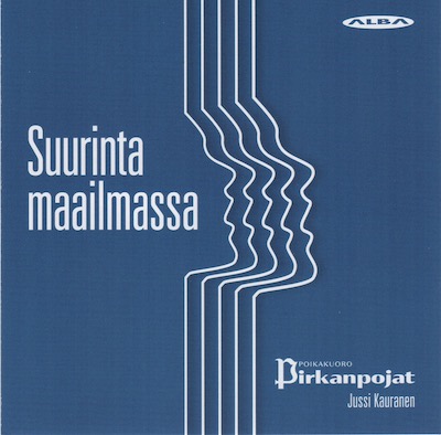 Pirkanpojat / Suurinta maailmassa // Martin G. Schneider / Pirkko Halonen / Einojuhani Rautavaara / Egil Hovland