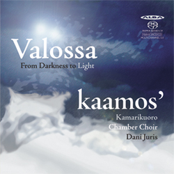 Kamarikuoro Kaamos / Dani Juris / Valossa // Juhani Komulainen / Francis Poulenc / Gustav Mahler / Toivo Kuula / Claudio Monteverdi / Mikko Heiniö / Selim Palmgren / Leevi Madetoja / Jörgen Jersild / Einojuhani Rautavaara / Arnold Schönberg