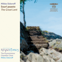 Mikko Sidoroff / Suuri paasto // Kamarikuoro Krysostomos