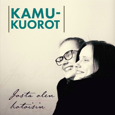Kamu-kuorot / Josta olen kotoisin // Jean Sibelius / Aulis Sallinen / Carl Borenius