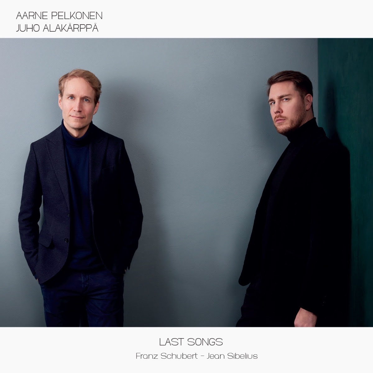 Aarne Pelkonen / Juho Alakärppä / Last Songs // Jean Sibelius / Franz Schubert