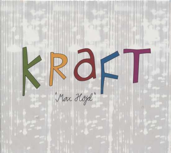 Kraft (Johanna Juhola & Pekka Kuusisto) / Max Höjd