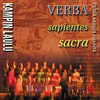 Verba sapientes Sacra / Kirmo Lintinen / Frank Martin / Kampin Laulu