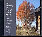 Jouni Somero / Anthology of Finnish Piano Music Vol. 2 // Oskar Merikanto / Axel von Kothen / Toivo Kuula / Heino Kaski / Armas Maasalo / Toivo Saarenpää / Carl Hirn / Felix Krohn / Ilmari Hannikainen