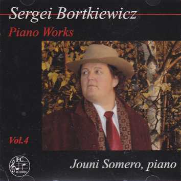Sergei Bortkiewicz / Piano Works Vol. 4 / Jouni Somero