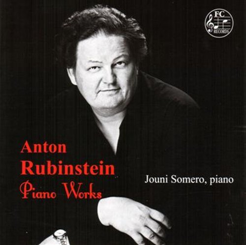 Anton Rubinstein / Piano Works / Jouni Somero