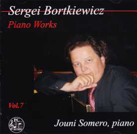 Sergei Bortkiewicz / Piano Works vol. 7 / Jouni Somero