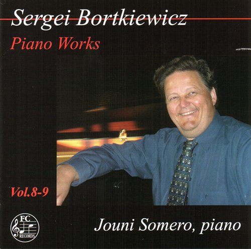 Sergei Bortkiewicz / Piano Works vol. 8 & 9 // Jouni Somero