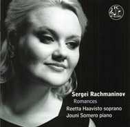 Sergei Rachmaninov / Romances // Reetta Haavisto / Jouni Somero