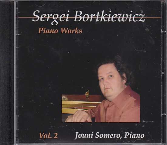 Sergei Bortkiewicz / Piano Works Vol. 2 / Jouni Somero